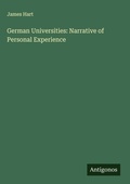 Cover: German Universities: Narrative of Personal Experience - Antigonos Verlag