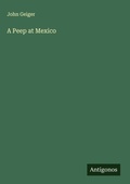 Cover: A Peep at Mexico - Antigonos Verlag
