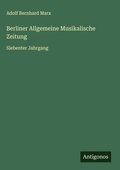 Cover: Berliner Allgemeine Musikalische Zeitung - Antigonos Verlag