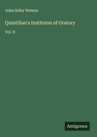 Enlarge image Cover: Quintilian's Institutes of Oratory - Antigonos Verlag