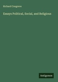 Cover: Essays Political, Social, and Religious - Antigonos Verlag