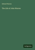 Cover: The Life of John Warren - Antigonos Verlag