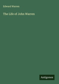 Enlarge image Cover: The Life of John Warren - Antigonos Verlag
