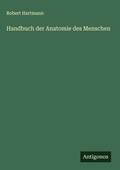 Cover: Handbuch der Anatomie des Menschen - Antigonos Verlag