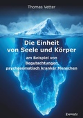 Cover: Die Einheit von Seele und K&ouml;rper am Beispiel von Begutachtungen psychosomatisch kranker Menschen - Engelsdorfer Verlag