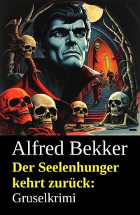 Abbildung von: Der Seelenhunger kehrt zurück: Gruselkrimi - Uksak E-Books