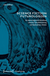 Bild vergrößern Bild: Science-Fiction-Futurologien - transcript