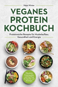 Abbildung von: Veganes Protein Kochbuch - Eulogia Verlag