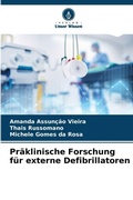 Cover: Praeklinische Forschung fuer externe Defibrillatoren - Verlag Unser Wissen