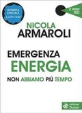 Cover: Emergenza energia. Non abbiamo pi&ugrave; tempo - Le grandi voci;edizioni Dedalo