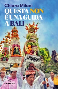 Abbildung von: Questa non è una guida a Bali - Connessioni;Solferino
