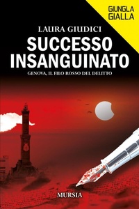 Abbildung von: Successo insanguinato. Genova, il filo rosso del delitto - Giungla gialla;Mursia