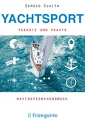 Cover: Yachtsport Theorie Und Praxis Navigationshandbuch - Edizioni Il Frangente