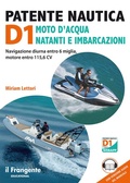 Cover: Patente nautica D1 moto d'acqua natanti e imbarcazioni. Navigazione diurna entro 6 miglia, motore entro 115,6 CV - Edizioni Il Frangente