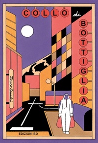 Abbildung von: Collo di bottiglia - BD next;Edizioni BD