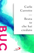 Cover: Beata te che hai creduto - Biblioteca universale cristiana;San Paolo Edizioni