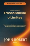 Cover: Trascendiendo L&iacute;mites | Una Lectura Obligatoria para cualquier Profesional de Seguridad Global - Ukiyoto Publishing