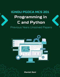 Enlarge image Cover: IGNOU PGDCA MCS 201 Programming in C and Python Previous Years Unsolved Papers - Poorav Publications