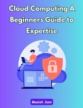 Cover: Cloud Computing A Beginners Guide to Expertise - Poorav Publications