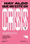 Cover: &iquest;Hay algo que no est&eacute; en crisis? - Siglo XXI Editores