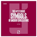Cover: The Mysterious Symbols of Ancient Civilizations - Five Minutes Editions