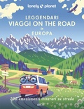 Cover: Leggendari viaggi on the road in Europa - Fotografici EDT/Lonely Planet;Lonely Planet Italia