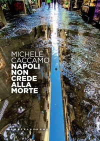 Abbildung von: Napoli non crede alla morte - Narrativa;Castelvecchi