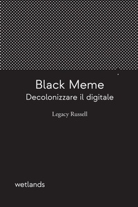 Abbildung von: Black meme. Decolonizzare il digitale - Wetlands