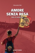 Cover: Amore senza resa. Inno al romanismo - Controluce;Reality Book