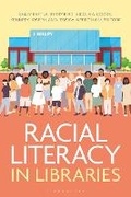 Cover: Racial Literacy in Libraries - Libraries Unlimited Inc