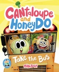 Cover: Cantaloupe and HoneyDo Take the Bus - Dial Books