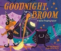Cover: Goodnight, Broom: A Spine-Tingling Spoof - Penguin Young Readers Group