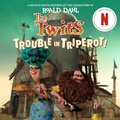 Cover: The Twits: Trouble in Triperot! - Penguin Young Readers Licenses