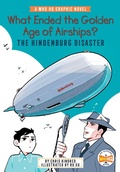 Cover: What Ended the Golden Age of Airships? The Hindenburg Disaster - Penguin Workshop