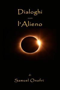 Abbildung von: Dialoghi con l'Alieno - Samuel Onofri