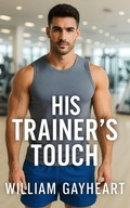 Cover: His Trainer's Touch - William Gayheart