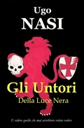Cover: GLI UNTORI DELLA LUCE NERA (LA TRILOGIA DEI RACCONTI TEMPLARI, #1) - Ugo Francesco Mario Nasi