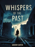 Cover: Whispers of the Past - Andrew Carter
