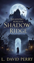 Cover: Shadows Beneath Shadow Ridge (Shadow Ridge Series, #1) - David Waters