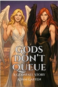 Cover: Gods Don't Queue - Arima Bikia, LLC