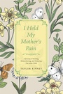 Cover: I Held My Mother's Pain - Balboa Press