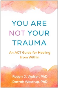 Abbildung von: You Are Not Your Trauma - The Guilford Press