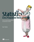 Cover: Statistics Every Programmer Needs - Simon + Schuster LLC