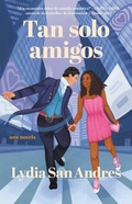 Cover: Tan Solo Amigos, Spanish-Language Edition of Only Friends - Atria/Primero Sueno Press