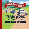 Cover: Off-Road Kidz - Team Work Makes the Dream Work - Off-Road Kidz