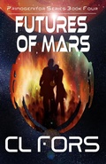 Cover: Futures of Mars (Primogenitor Series, #4) - Jason P. Crawford
