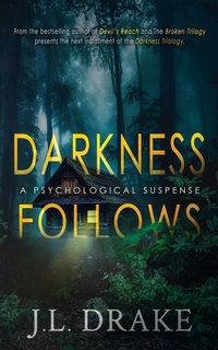 Enlarge image Cover: Darkness Follows - J.L. DRAKE