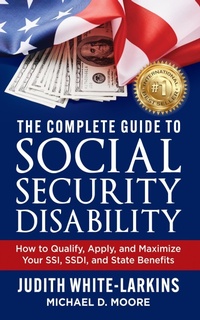 Enlarge image Cover: The Complete Guide to Social Security Disability: How to Qualify, Apply, and Maximize Your SSI, SSDI, and State Benefits - Elite Online Publishing