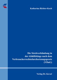 Abbildung von: Die Streitverkündung in der Abhilfeklage nach dem Verbraucherrechtedurchsetzungsgesetz (VDuG) - Kovac, Dr. Verlag