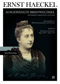 Abbildung von: Ernst Haeckel: Ausgewählte Briefwechsel. Historisch-kritische Ausgabe. Bd. 22 - Franz Steiner Verlag